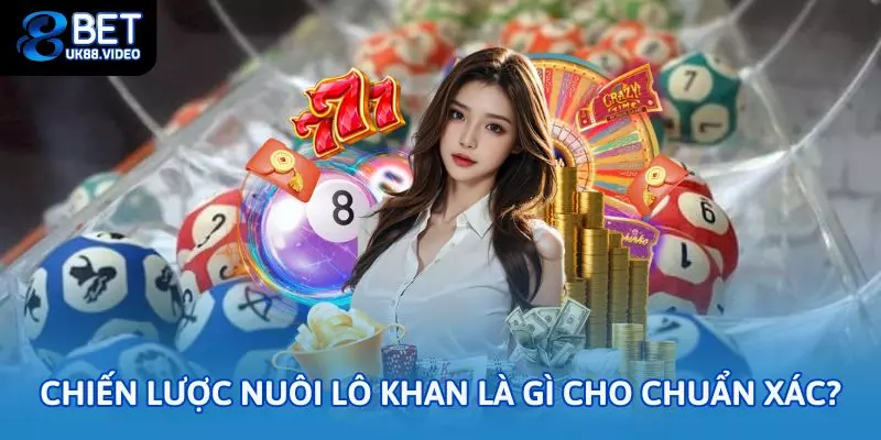 Lô khan là gì? Giải thích chi tiết về kinh nghiệm nuôi tại 88bet 3 - Chiến lược nuôi lô khan là gì cho chuẩn xác?