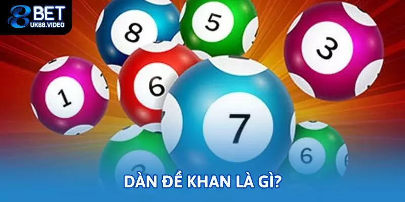 Dàn Đề Khan Là Gì? Hướng Dẫn Soi Dàn Đề Khan Chuẩn Xác 1 - Dàn đề khan là gì?