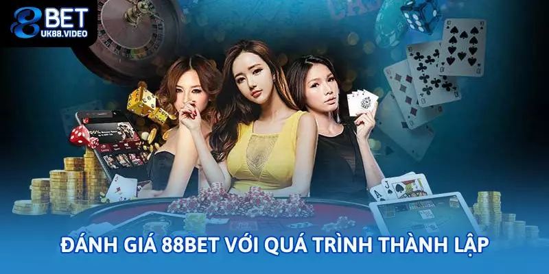 Đánh Giá 88bet: Toàn Bộ Sự Thật Về Nhà Cái Được Quan Tâm Nhất 1 - Đánh giá 88bet với quá trình thành lập