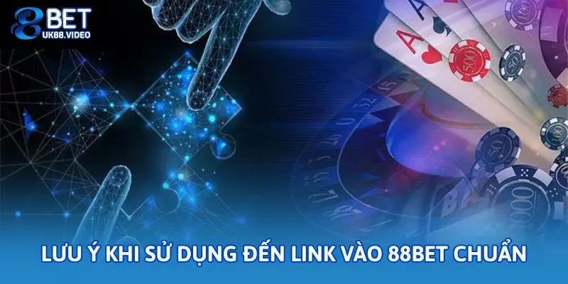 Link vào 88bet – Hướng dẫn truy cập nhanh và an toàn năm 2025 3 - Lưu ý khi sử dụng đến link vào 88bet chuẩn