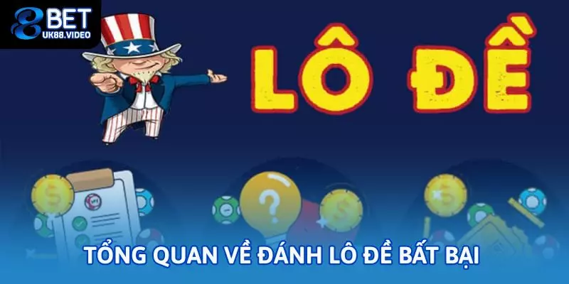 Đánh lô đề bất bại 2025 – Kinh nghiệm chuẩn, tăng tỷ lệ thắng 1 - Tổng quan về đánh lô đề bất bại